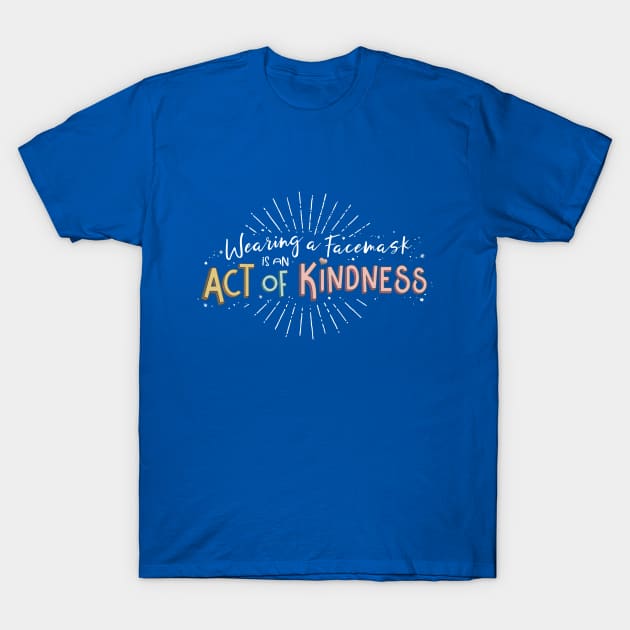 Wearing a facemask is an Act of Kindness - white T-Shirt by Jitterfly